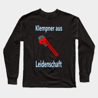 Klempner aus Leidenschaft Long Sleeve T-Shirt